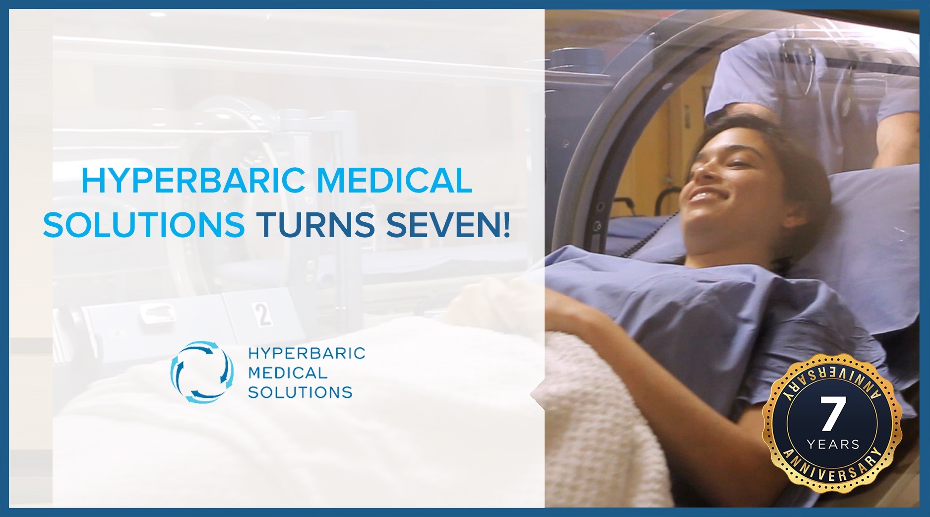 HYPERBARIC MEDICAL SOLUTIONS TURNS SEVEN!