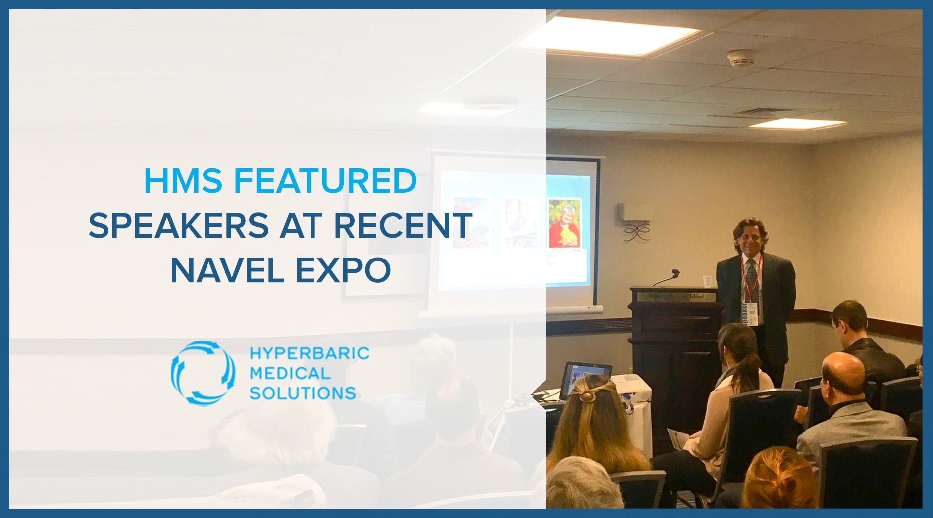 HMS FEATURED SPEAKERS AT RECENT NAVEL EXPO