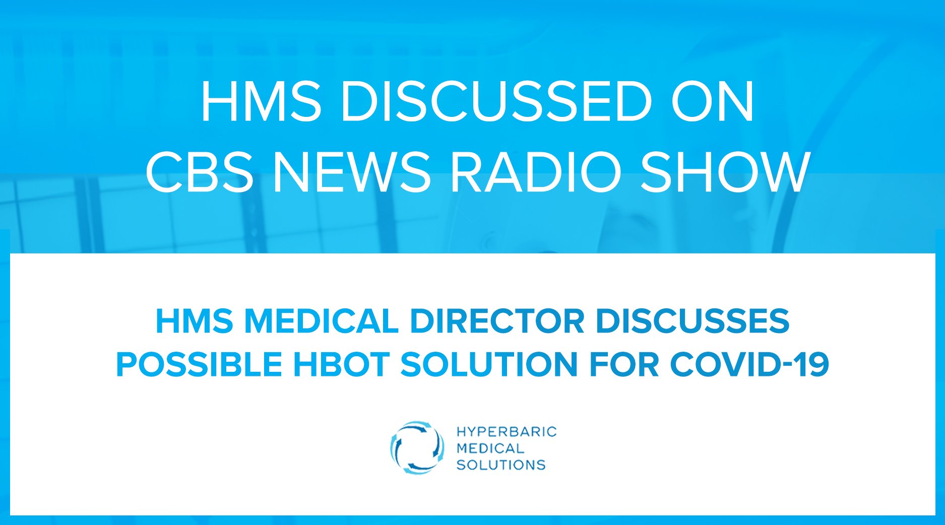 HMS Medical Director Discusses HBOT As Possible Solution For COVID-19 ...